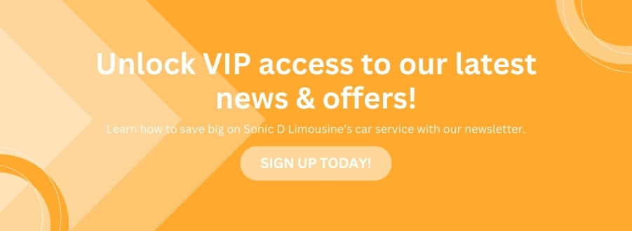 Sonic D Limousine Unlock vip access to our latest news & offers.